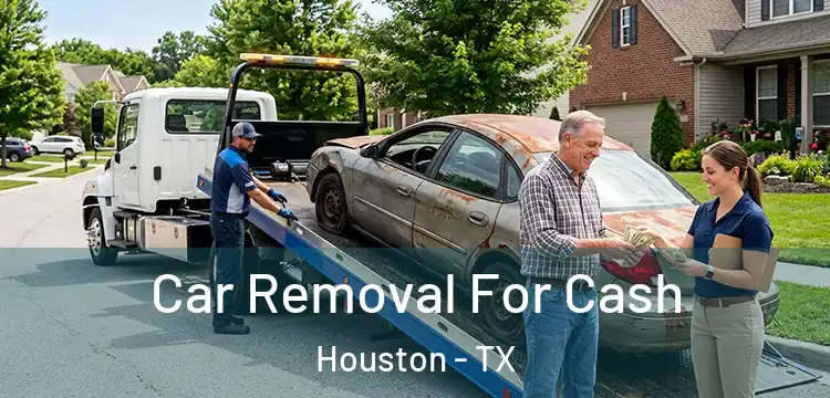  Car Removal For Cash Houston - TX